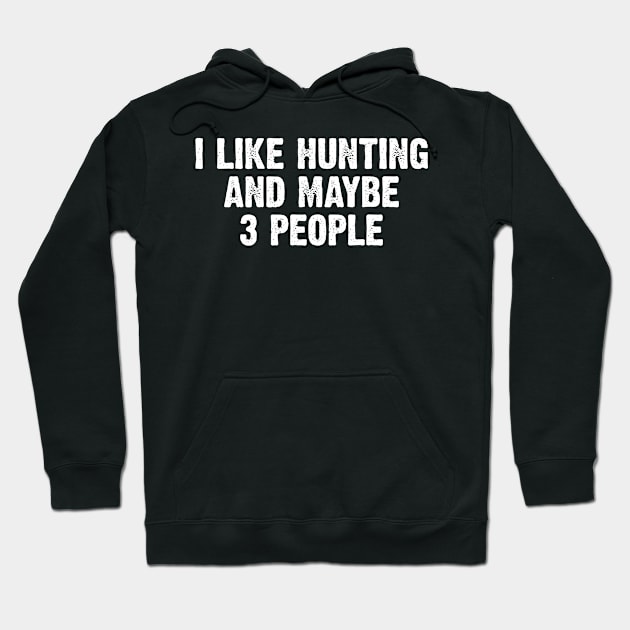 Like Hunting & Maybe 3 People Whitetail Deer Hoodie by Meow_My_Cat